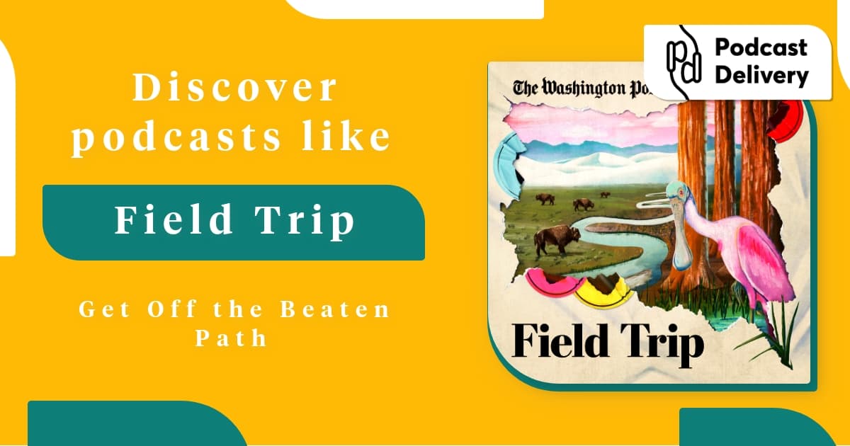 Podcasts like Field Trip: Get Off the Beaten Path